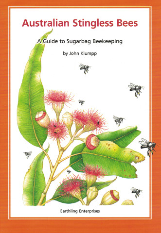 Australian Stingless Bees - A Guide to Sugarbag Beekeeping 1