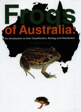 Frogs of Australia: an introduction to their Classification, Biology & Distribution 1