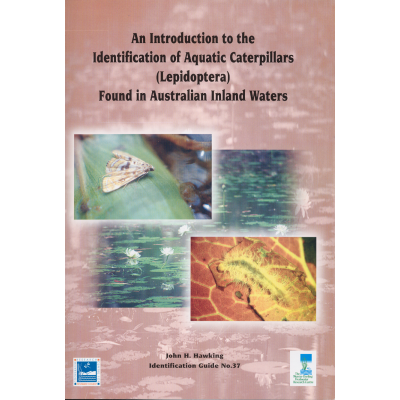 An Introduction to the Identification of Aquatic Caterpillars (Lepidoptera) Found in Australian Inland Waters 1
