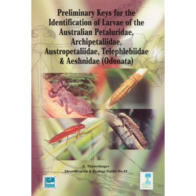 Preliminary Keys for the Identification of Larvae of the Australian Petaluridae, Archipetalidae, Austropetaliidae, Telephlebiidae and Aeshnidae 1