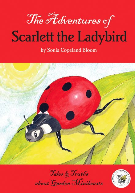 The Adventures of Scarlett the Ladybird: Tales and Truths About Garden Minibeasts 1
